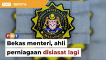 SPRM sekali lagi panggil bekas menteri, ahli perniagaan, kata sumber