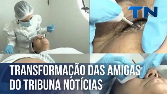 Transformação das amigas do Tribuna Notícias