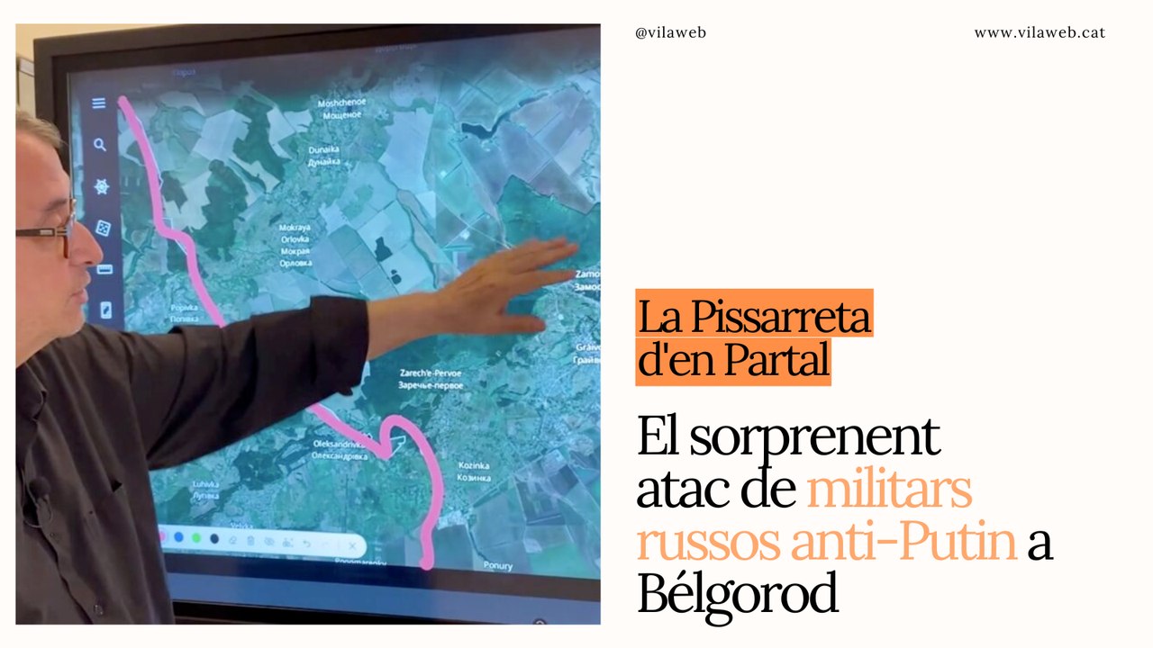 La Pissarreta d'en Partal: El sorprenent atac de militars russos anti-Putin a Bélgorod