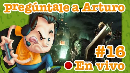 Final Fantasy VII Remake #16 | Pregúntale a Arturo en Vivo (20/05/2023)