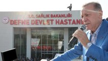 Defne Devlet Hastanesi, Cumhurbaşkanı Erdoğan'ın katılımıyla açıldı: Bir fotoğraf karesi üzerinden kem söz söyleyenleri mahcup ettik
