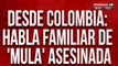 Desde Colombia: habla familiar de 
