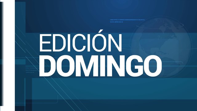 Edición Dominical de Telenoticias - Domingo 21 Mayo 2023