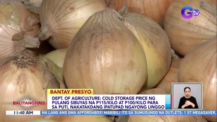 Dept. of Agriculture: Cold storage price ng pulang sibuyas na P115/kilo at P100/kilo para sa puti, nakatakdang ipatupad ngayong linggo | BT
