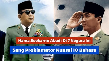 Nama Soekarno Abadi Di 7 Negara Ini, Sang Proklamator Kuasai 10 Bahasa