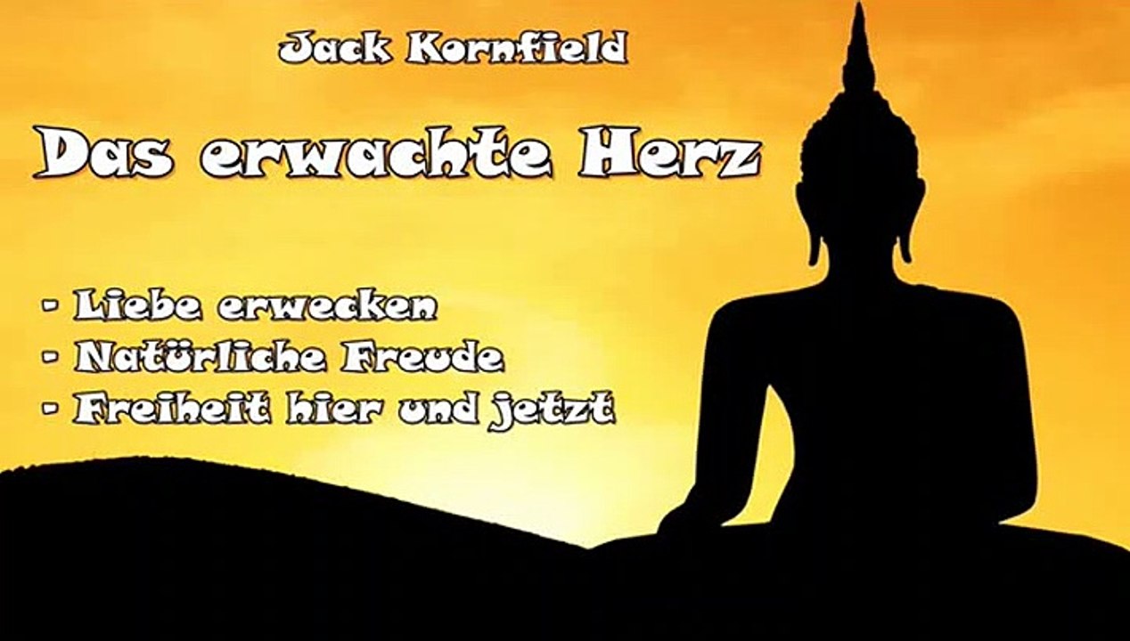 Das erwachte Herz   Jack Kornfield, Hörbuch Kapitel 24