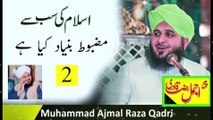 islam ki sab se mazbot bunyaad | Full Bayan 2023 | Muhammad Ajmal Raza Qadri