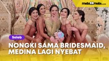 Nongki bareng Bridesmaid Enzy Storia, Video Medina Lagi Nyebat Viral: Santuy Banget