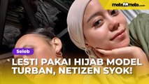 Gaya Lesti Kejora Pakai Hijab Model Turban Bikin Netizen Syok: Kumat Lagi NIh, Katanya Mau Jadi Sholehah!