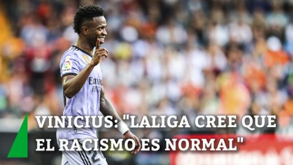 Vinicius: "LaLiga cree que el racismo es normal y lucharé contra él aunque sea lejos de aquí"