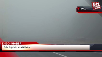 Bolu Dağı'nda sis etkili oldu
