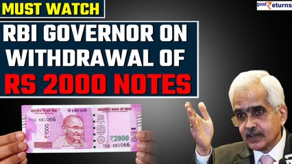 Download Video: RBI Governor Shaktikanta Das ने बताया 2000 के नोट वापस लेने के का कारण | GoodReturns