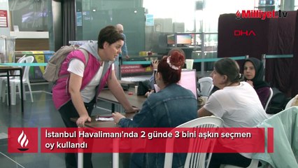 İstanbul Havalimanı'nda 2 günde 3 bini aşkın seçmen oy kullandı