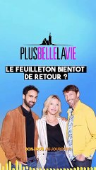 PLUS BELLE LA VIE : Le feuilleton bientôt de retour sur TF1 ? Les premières infos !