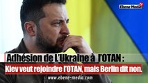 Adhésion de l'Ukraine à l`OTAN : Zelensky trahi par son fidèle allié.