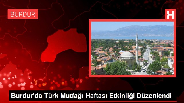 Burdur'da Türk Mutfağı Haftası Etkinliği Düzenlendi