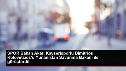 SPOR Bakan Akar, Kayserisporlu Dimitrios Kolovetsios'u Yunanistan Savunma Bakanı ile görüştürdü