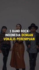 3 Band rock Indonesia dengan vokalis perempuan