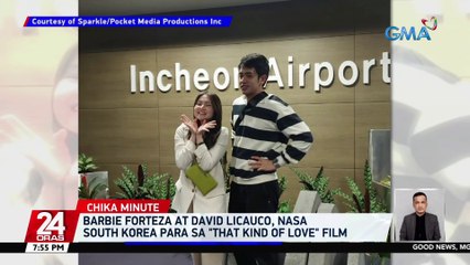 Barbie Forteza at David Licauco, nasa South Korea para sa "That Kind of Love" film | 24 Oras