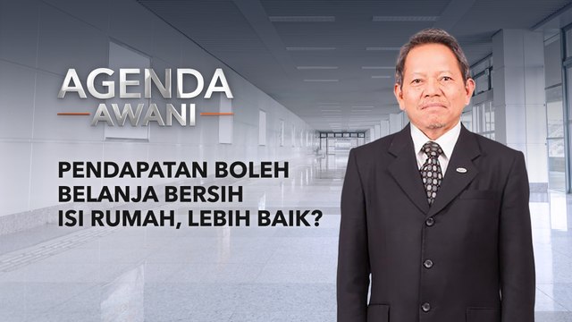 Agenda AWANI: Pendapatan boleh belanja bersih isi rumah, lebih baik?