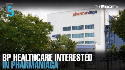 EVENING 5: BP Healthcare eyes stake in Pharmaniaga