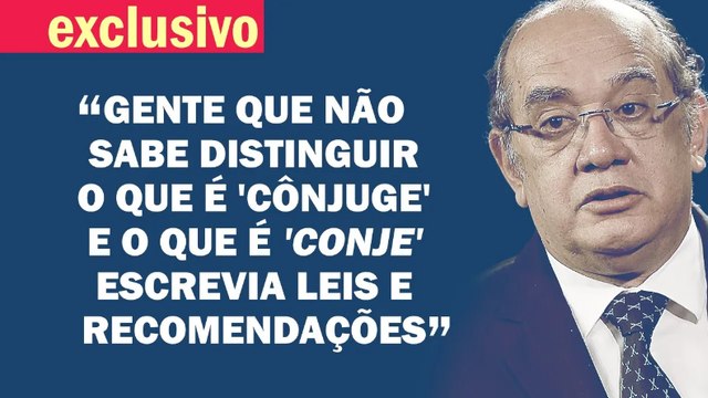GILMAR MENDES: GENTE MUITO 'CHINFRIM' INTELECTUALMENTE ASSUMIU A LIDERANÇA DO BRASIL | Cortes 247