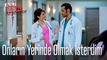 Onların yerinde olmak isterdim