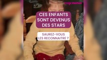 Ces enfants sont devenus des stars, saurez-vous les reconnaître ?