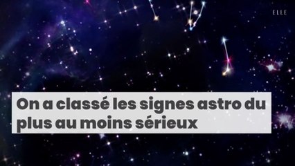 On a classé les signes astrologiques du plus au moins sérieux