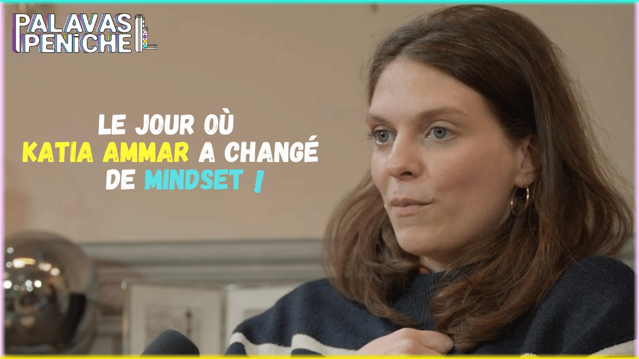 Le jour où Katia Ammar a changé de Mindset !