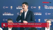 Bakan Kurum: “Ülkemiz için mücadele veriyoruz”