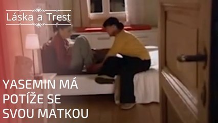 Yasemin má potíže se svou matkou | Láska a Trest - Epizoda 3