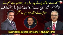 PPP Leader Nayyar Bukhari's reaction on the cases against PTI and Imran Khan