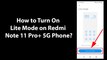 How to Turn On Lite Mode on Redmi Note 11 Pro+ 5G Phone?