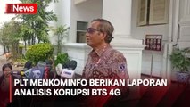 Plt Menkominfo Laporkan Analisis Korupsi BTS 4G