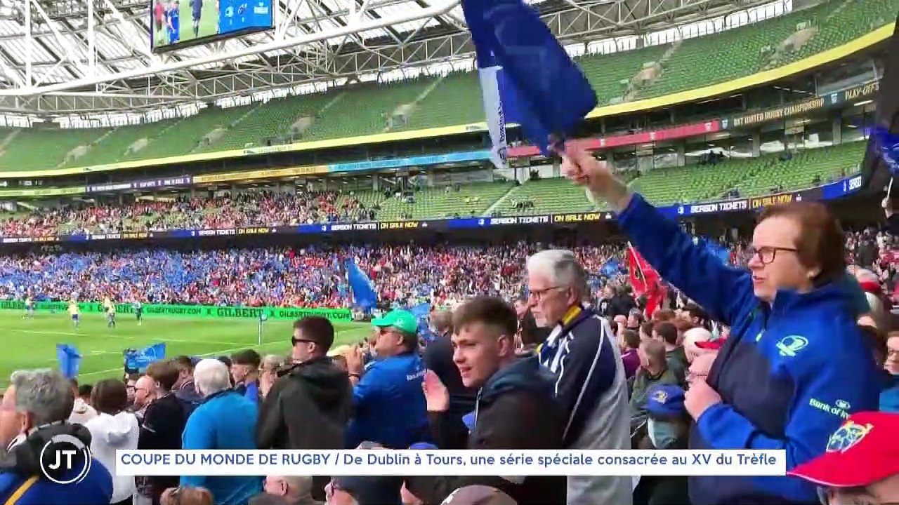 COUPE DU MONDE DE RUGBY / De Dublin à Tours, une série spéciale consacrée au XV du Trèfle