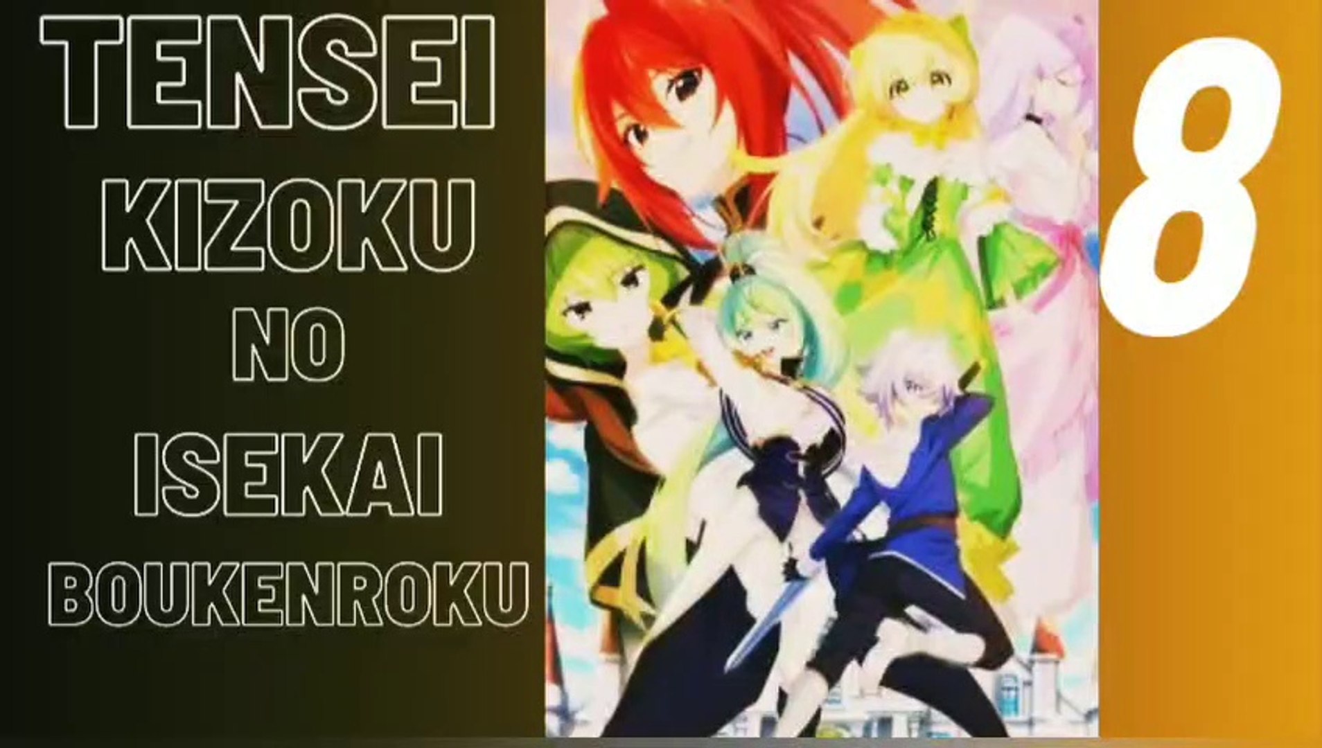 NONTON Tensei Kizoku no Isekai Boukenroku Episode 1 2 3 4 5 6 7 8 9