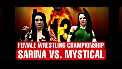 SARINA VS. MYSTICAL FEMALE WRESTLING CHAMPIONSHIP