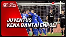 Nasib Apes Juventus, Dibantai Empoli dan Terlempar dari Zona Eropa