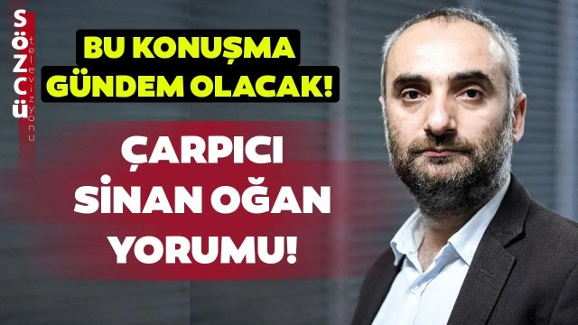 İsmail Saymaz'ın Bu Sözleri Çok Konuşulacak! İşte Çarpıcı Sinan Oğan Yorumu