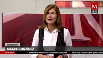 Milenio Noticias, con Magda González, 22 de mayo de 2023