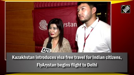 Download Video: Kazakhstan introduces visa free travel for Indian citizens, FlyArystan begins flight to Delhi