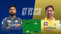 Chennai Super Kings vs Gujarat Titans, Dream 11 Team