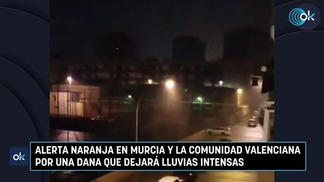 Alerta naranja en Murcia y la Comunidad Valenciana por una DANA que dejará lluvias intensas