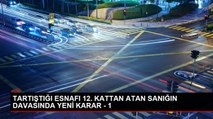 TARTIŞTIĞI ESNAFI 12. KATTAN ATAN SANIĞIN DAVASINDA YENİ KARAR - 1