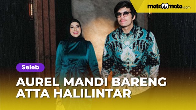 Mandi Bareng Atta Halilintar, Begini Cara Aurel Hermansyah Nyenengin Suami: Mama Nur Polos Banget