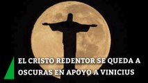 El Cristo Redentor se queda a oscuras en apoyo a Vinicius