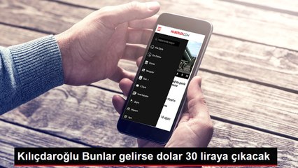 Kılıçdaroğlu Bunlar gelirse dolar 30 liraya çıkacak
