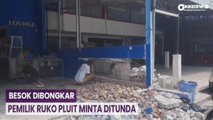 Besok Dibongkar, Pemilik Ruko Pluit Minta Ditunda