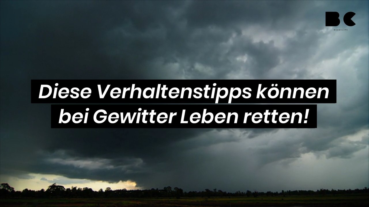 Diese Verhaltenstipps können bei Gewitter Leben retten!